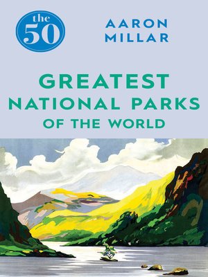 cover image of The 50 Greatest National Parks of the World